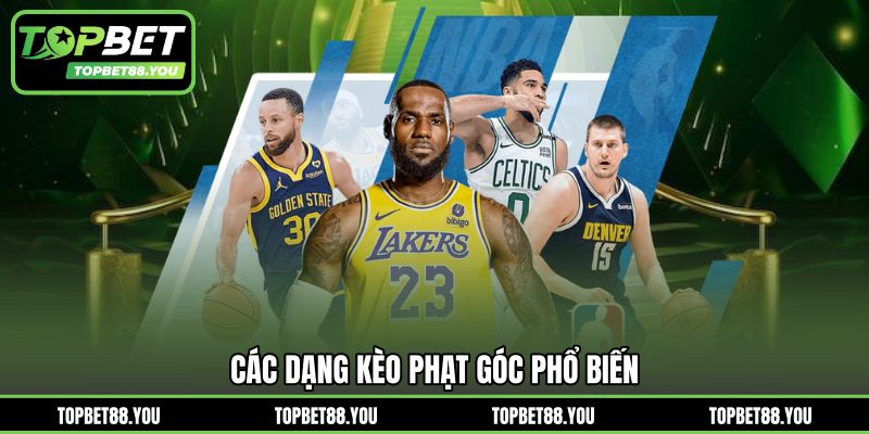 Các dạng kèo phạt góc phổ biến