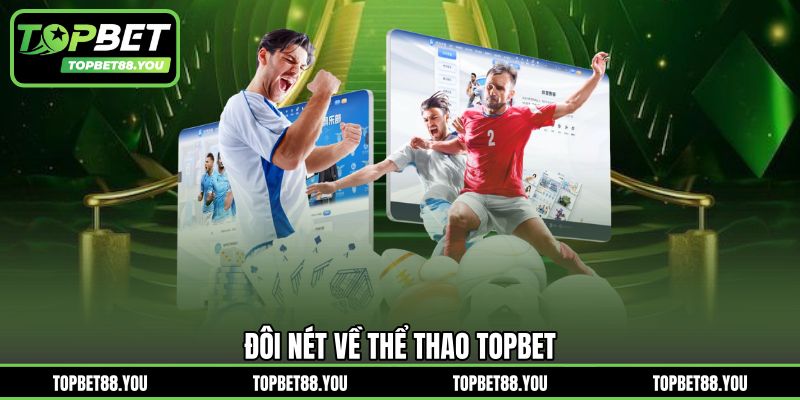 Đôi nét về thể thao TOPBET