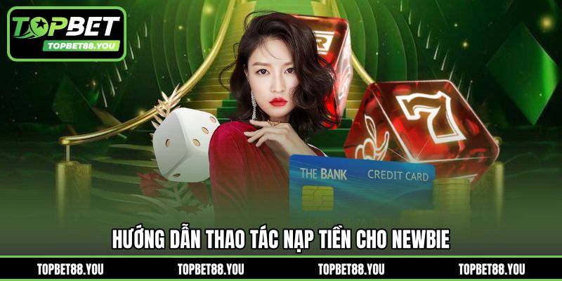 Hướng dẫn thao tác nạp tiền cho newbie