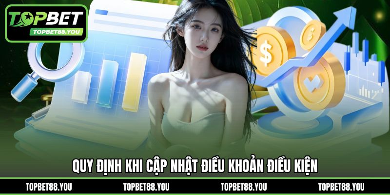 Quy định khi cập nhật điều khoản điều kiện