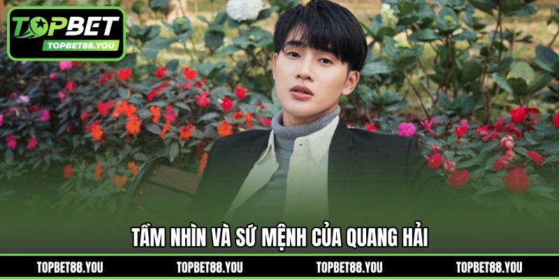 Tầm nhìn và sứ mệnh của Quang Hải