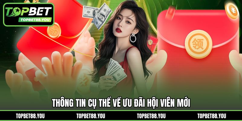 Thông tin cụ thể về ưu đãi hội viên mới