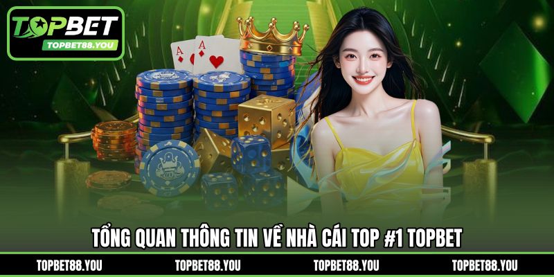 Tổng quan về nhà cái top #1 TOPBET