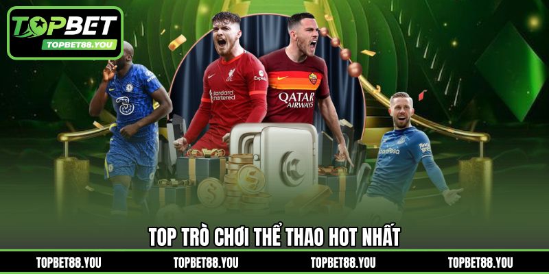 Top trò chơi thể thao hot nhất